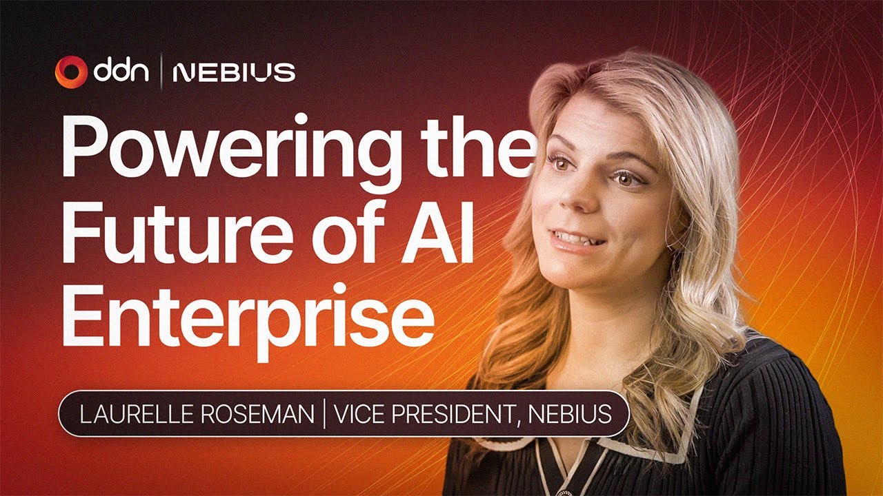Nebius & DDN: Powering the Future of Enterprise AI with Scalable Solutions