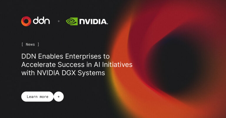 DDN Enables Enterprises to Accelerate Success in AI Initiatives with NVIDIA DGX Systems